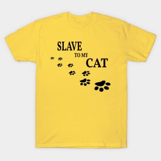 Slave to my cat (Black) T-Shirt